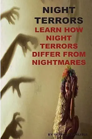 night terrors learn how night terrors differ from nightmares 1st edition patricia a carlisle 1530441013,