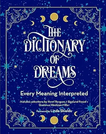 the dictionary of dreams every meaning interpreted 1st edition gustavus hindman miller ,sigmund freud ,henri