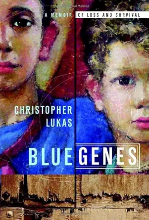 blue genes a memoir of loss and survival 1st edition christopher lukas 0385525206, 978-0385525206