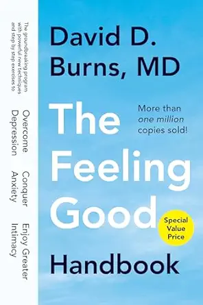 the feeling good handbook the groundbreaking program with powerful new techniques and step by step exercises
