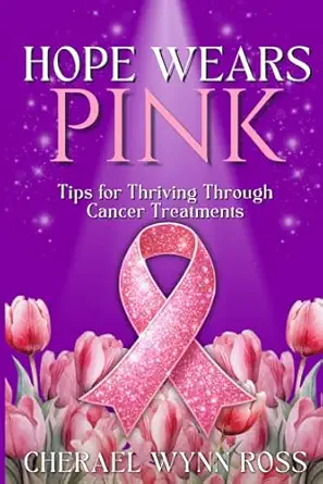 hope wears pink tips for thriving through cancer treatments 1st edition cherael wynn ross 1964753023,