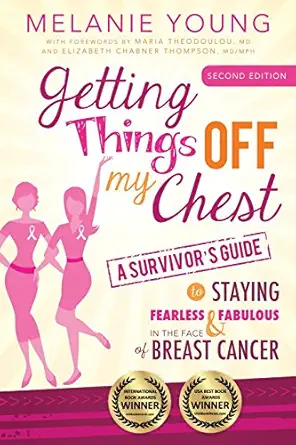 getting things off my chest a survivors guide to staying fearless and fabulous in the face of breast cancer