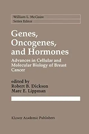 genes oncogenes and hormones advances in cellular and molecular biology of breast cancer 1st edition robert b