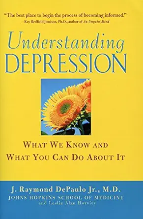 understanding depression what we know and what you can do about it what we know and what you can do about it