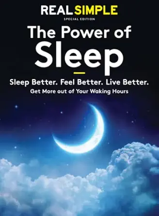real simple the power of sleep sleep better feel better living better 1st edition the editors of real simple