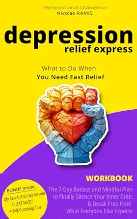 depression relief express what to do when you need fast relief the 7 day badass and mindful plan to finally