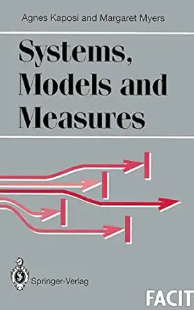 systems models and measures 1st edition agnes kaposi ,margaret myers 3540197532, 978-3540197539