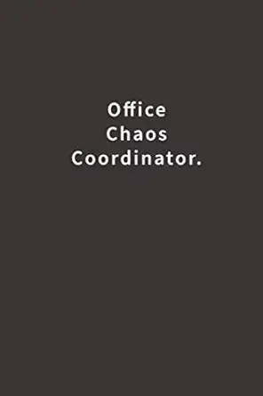 office chaos coordinator lined notebook 1st edition blue ridge art 1712178989, 978-1712178980