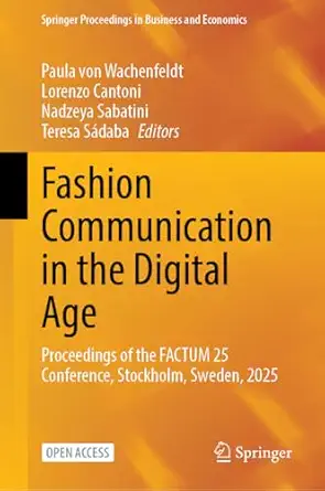 fashion communication in the digital age proceedings of the factum 25 conference stockholm sweden 2025 1st