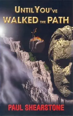 until youve walked the path 1st edition paul shearstone 0968718817, 978-0968718810