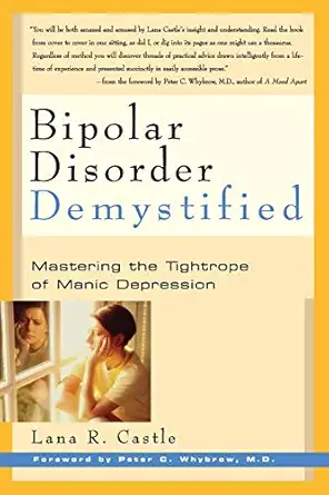 bipolar disorder demystified mastering the tightrope of manic depression 1st edition lana r castle ,peter c