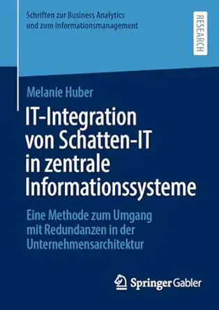 it integration von schatten it in zentrale informationssysteme eine methode zum umgang mit redundanzen in der