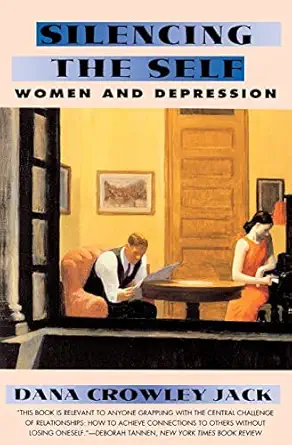 silencing the self women and depression 1st edition dana c jack 006097527x, 978-0060975272
