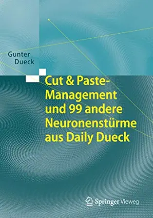 cut and paste management und 99 andere neuronensta 1/4rme aus daily dueck 1st edition gunter dueck