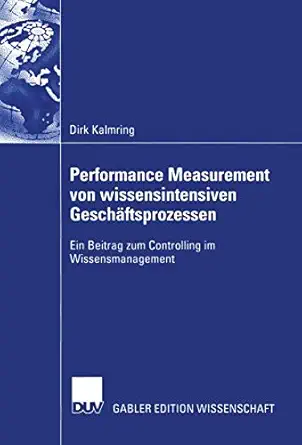 performance measurement von wissensintensiven gescha ftsprozessen ein beitrag zum controlling im