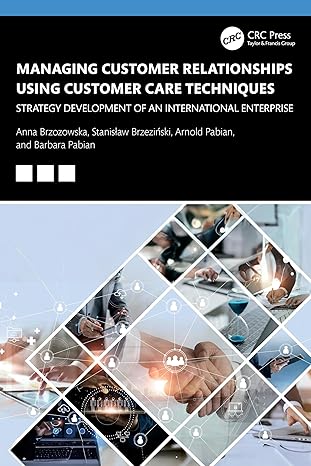 managing customer relationships using customer care techniques 1st edition anna brzozowska ,stanislaw