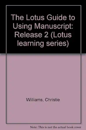 the lotus guide to using manuscript release 2 1st edition christie williams 0201159457, 978-0201159455
