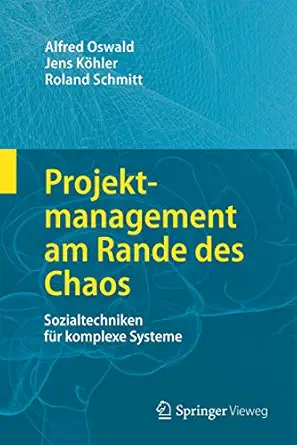 projektmanagement am rande des chaos sozialtechniken fa 1/4r komplexe systeme 1st edition alfred oswald ,jens