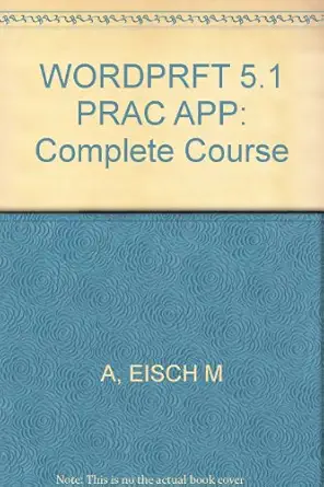 a practical approach to wordperfect 5 1 complete course 1st edition mary alice eisch 0538628340,