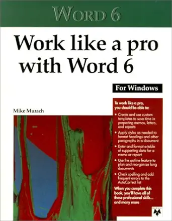 work like a pro with word 6 for windows 1st edition mike murach 0911625909, 978-0911625905