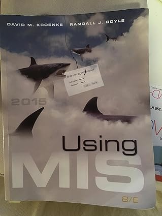 using mis 1st edition david m kroenke ,randall j boyle 0133919862, 978-0133919868
