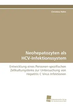 neohepatozyten als hcv infektionssystem entwicklung eines personen spezifischen zellkultursystems zur