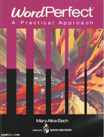 wordperfect a practical approach 1st edition mary alice eisch 0538800437, 978-0538800433