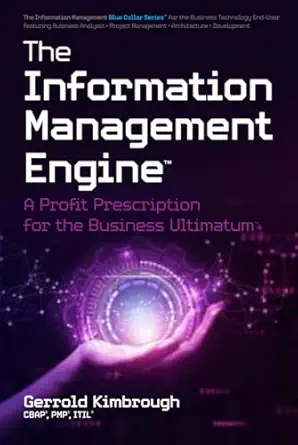 the information management engine a profit prescription for the business ultimatum 1st edition gerrold