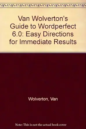van wolvertons guide to wordperfect 6 0 1st edition van wolverton 0679739157, 978-0679739159
