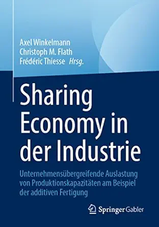 sharing economy in der industrie unternehmensa 1/4bergreifende auslastung von produktionskapazita ten am