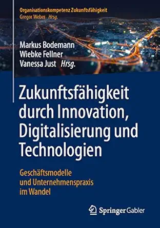 zukunftsfa higkeit durch innovation digitalisierung und technologien gescha ftsmodelle und unternehmenspraxis