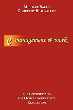 e management work the internet and the office productivity revolution 1st edition godefroy beauvallet