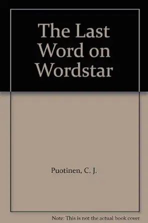 the last word on wordstar 1st edition c j puotinen 0030628563, 978-0030628566