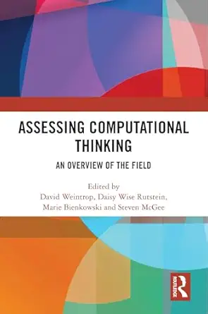 assessing computational thinking an overview of the field 1st edition david weintrop ,daisy w rutstein ,marie