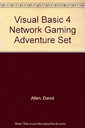 visual basic 4 network gaming adventure set the best way to create your own multiplayer games with visual