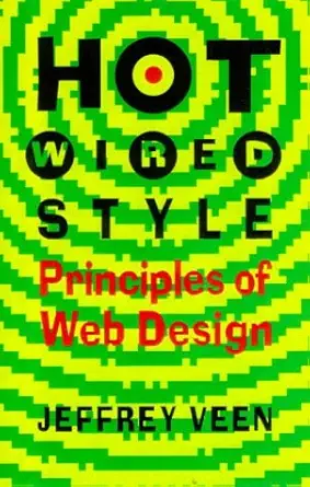hotwired style principles for building smart web sites 1st edition jeffrey veen 1888869097, 978-1888869095
