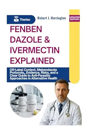 fenbendazole and ivermectin explained off label context mebendazole protocols evidence risks and a clear