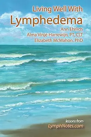 living well with lymphedema 1st edition ann b ehrlich ,alma vinje harrewijn ,elizabeth j mcmahon 0976480611,