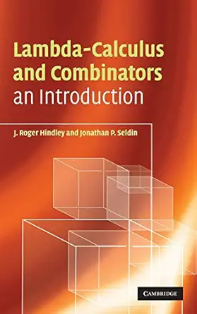 lambda calculus and combinators an introduction 1st edition j roger hindley ,jonathan p seldin 0521898854,