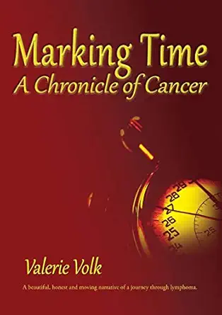 marking time a chronicle of cancer 1st edition valerie volk 064889570x, 978-0648895701