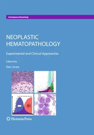 neoplastic hematopathology experimental and clinical approaches 1st edition dan jones 1607613832,