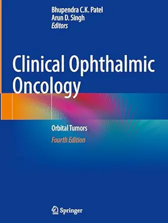 clinical ophthalmic oncology orbital tumors 1st edition bhupendra c k patel ,arun d singh 3031951786,