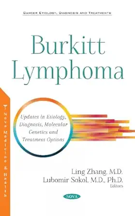 burkitt lymphoma updates in etiology symptoms molecular genetics and treatment options 1st edition ling zhang