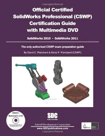 official certified solidworks professional cswp certification guide solidworks 2010 solidworks 2011 1st