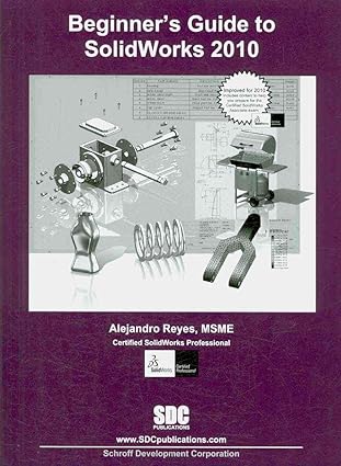 beginners guide to solidworks 2010 1st edition alejandro reyes 1585035734, 978-1585035731