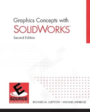 graphics concepts with solidworks + solidworks student design kit 08 1st edition richard m lueptow ,michael