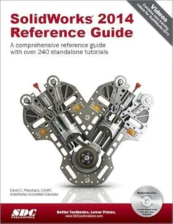 solidworks 2014 reference guide 1st edition david c planchard 1585038431, 978-1585038435