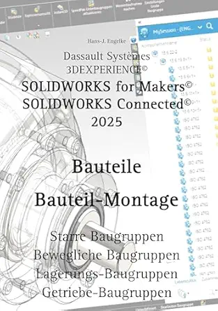 solidworks for makers 2025 bauteile bauteil montage 1st edition hans j engelke 3819232923, 978-3819232923