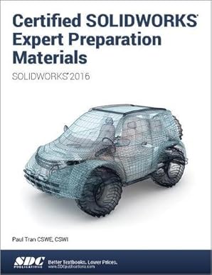 certified solidworks expert preparation materials solidworks 2016 1st edition paul tran 163057015x,