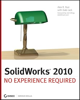solidworks 2010 no experience required 1st edition alex r ruiz 0470505435, 978-0470505434